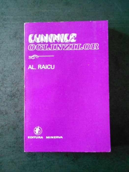 AL. RAICU - LUMINILE OGLINZILOR