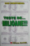 Teste de... milioane!!! - Dan Dumitrescu - Carte Istorie