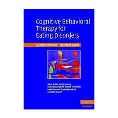 Cognitive Behavioral Therapy for Eating Disorders: A Comprehensive Treatment Guide