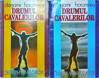 Dragomir Horomnea - Drumul cavalerilor, 2 volume foto