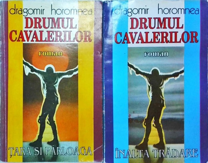 Dragomir Horomnea - Drumul cavalerilor, 2 volume