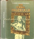 Cumpara ieftin Sub Semnul Muzeului. Arta De A Privi - Claudia Cleja Stoicescu, Editura Sport-Turism, 1983, Bucuresti, Carte, Arta, Muzeologie