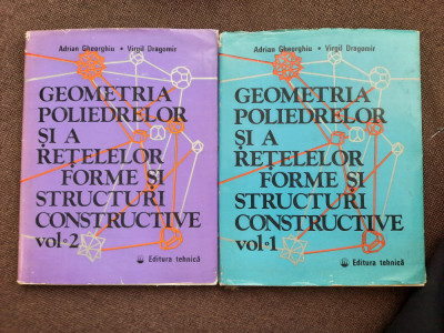 Adrian Gheorghiu - Geometria poliedrelor si a retelelor 2 VOLUME foto