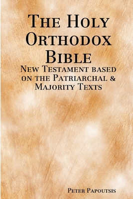 The Holy Orthodox Bible - New Testament based on the Patriarchal &amp;amp; Majority Texts foto