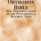 The Holy Orthodox Bible - New Testament based on the Patriarchal &amp; Majority Texts