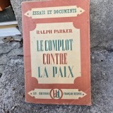 Le complot contre la paix - Ralph Parker