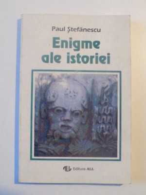 ENIGME ALE ISTORIEI , VOL. I de PAUL STEFANESCU , 1994 foto