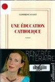 Une education catholique - Catherine Cusset