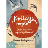 Koll&aacute;zsnapl&oacute; - Őrizd meg &eacute;leted inspir&aacute;l&oacute; pillanatait! - Eleanor Shakespeare
