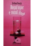 Serban Foarta - Rosul usor e rozul iluzor (editia 2008)