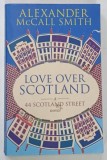 LOVE OVER SCOTLAND by ALEXANDER MCCALL SMITH , 2006