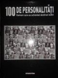 100 de personalitati. Oameni care au schimbat destinul lumii. Colectia completa