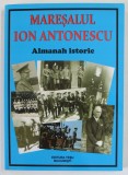 MARESALUL ION ANTONESCU , ALMANAH ISTORIC , editor TESU SOLOMOVICI , 2014