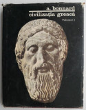 Civilizatia greaca, volumul I. De la Iliada la Parthenon &ndash; A. Bonnard
