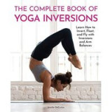 The Complete Book of Yoga Inversions