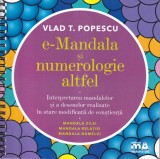 Vlad T. Popescu - e-Mandala si numerologie altfel. Interpretarea mandalelor si