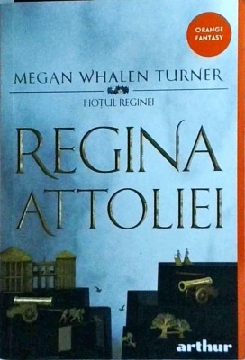 Megan Whalen Turner - Hotul reginei. Regina Attoliei, volumul 2 foto