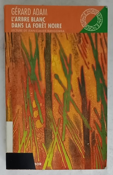 L &#039;ARBRE BLANC DANS LA FORET NOIRE by GERARD ADAM , 2004