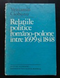 Veniamin Ciobanu - Relațiile politice rom&acirc;no-poloneze &icirc;ntre 1699 și 1848