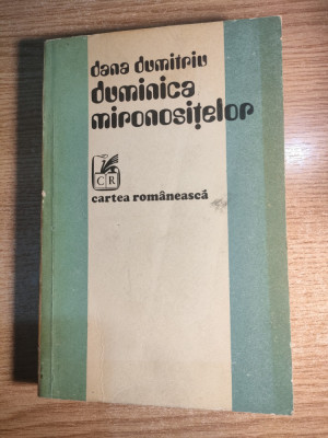 Dana Dumitriu - Duminica mironositelor (Editura Cartea Romaneasca, 1977) foto