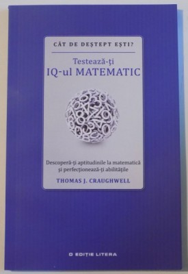 TESTEAZA-TI IQ-ul MATEMATIC , 2016 foto