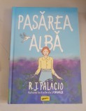 Pasarea alba - R.J. Palacio