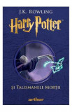Harry Potter si Talismanele Mortii - J. K. Rowling, 2022