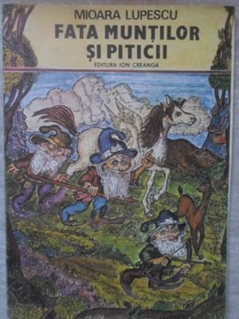 FATA MUNTILOR SI PITICII. POVESTIRI-MIOARA LUPESCU-280863