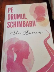 Un Anonim - Pe drumul schimbarii foto