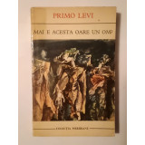 Primo Levi - Mai e acesta oare un om?