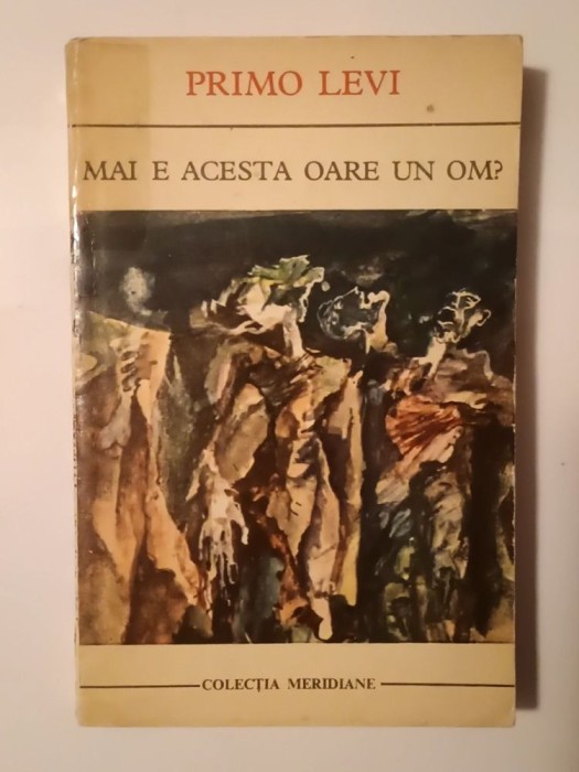 Primo Levi - Mai e acesta oare un om?