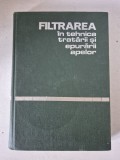 Filtrarea &icirc;n tehnica tratării și epurării apelor - V. Rojanschi (Ed. Tehnică, 1980)