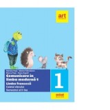 Comunicare in limba moderna 1 - Limba franceza - Caietul elevului. Clasa I, semestrul al II-lea -