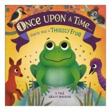 Once Upon A Time... there was a Thirsty Frog