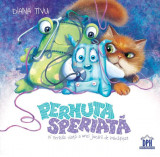 Pernuța speriată și teribila viață a unei jucării de &icirc;mbrățisat - Hardcover - Diana Tivu - Didactica Publishing House