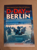 D-Day to Berlin: From the Normandy Landings to the Fall of the Reich Paperback