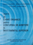 TESTE DE CHIMIE ORGANICA PENTRU CONCURSUL DE ADMITERE IN INVATAMANTUL SUPERIOR-GH. ZGHEREA, M. GEORGESCU, S. DIM