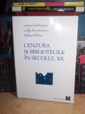 MARIE KUHLMANN - CENZURA SI BIBLIOTECILE IN SECOLUL XX , TIMISOARA , 1999