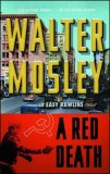 A Red Death: Featuring an Original Easy Rawlins Short Story &quot;&quot;Silver Lining&quot;&quot;