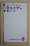 Eugen Negrici: Sistematica Poeziei - Carte Anticariat, Studii Literare, Critica &amp; Teorie, Beletristica. Stare Foarte Buna.