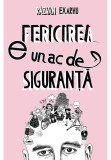 Cumpara ieftin Fericirea e un ac de siguranta