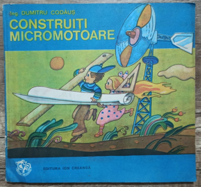 Construiti micromotoare - Ing. Dumitru Codaus