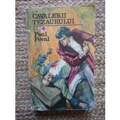PAUL FEVAL - CAVALERII TEZAURULUI