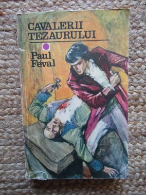 PAUL FEVAL - CAVALERII TEZAURULUI foto