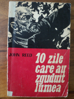 Zece zile care au zguduit lumea / John Reed foto