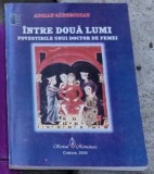 Intre doua lumi. Povestirile unui doctor de femei - Adrian Sangeorzan