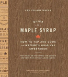 The Crown Maple Guide to Maple Syrup | Robb Turner, Abrams
