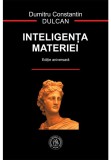 Inteligenta materiei. Editie Aniversara