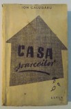 CASA SOARECILOR de ION CALUGARU , 1957