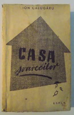 CASA SOARECILOR de ION CALUGARU , 1957 foto